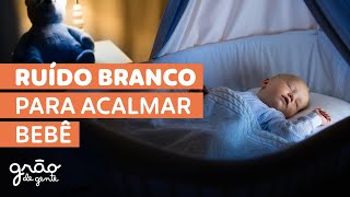 RUÍDO BRANCO PARA ACALMAR BEBÊ  SAIBA A IMPORTÂNCIA E TENHA A MELHOR SEQUÊNCIA DE SONS [upl. by Nnyled]