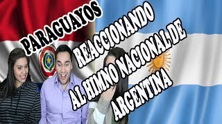 PARAGUAYOS reaccionan a HIMNO NACIONAL DE ARGENTINA [upl. by Acsecnarf]