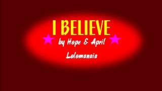 I Believe by Hope amp April Lolomanaia [upl. by Nadaha]