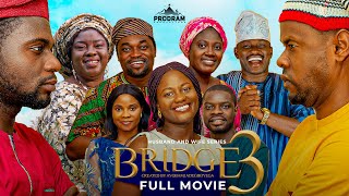 BRIDGE S3 COMPLETE MOVIE  Husband and Wife Series by Ayobami Adegboyega [upl. by Ecienaj]