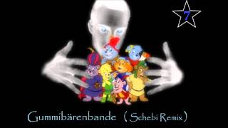 Gummibärenbande Schebi Remix [upl. by Aromat]