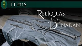 Legados da Casa de Isildur Relíquias dos Dúnedain  TT 116 [upl. by Annaesor363]