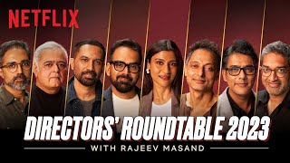 The Directors Roundtable 2023 with Rajeev Masand  Netflix India [upl. by Alliuqat853]