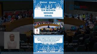 SHORT Ultimatum Israel 124 Negara Anggota Majelis Umum PBB Bersatu Angkat Kaki dari Gaza [upl. by Gershom891]