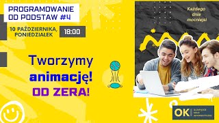 Programowanie OD PODSTAW 4  Tworzymy Animację OD ZERA  Dołącz  Wyślesz koleżankomkolegom [upl. by Eimmas]