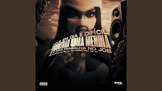 HOJE EM DIA E DIFICIL ENCONTRAR UMA MENINA QUE NAO TRABALHA NO JOB feat Mc Th [upl. by Herv879]