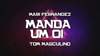 PLAYBACK  MANDA UM OI  TOM MASCULINO  VERSÃO MARI FERNANDEZ KARAOKÊ [upl. by Ahsiek]