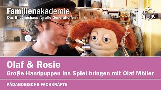 Teil 1 Große Handpuppen ins Spiel bringen Olaf und Rosie stellen sich vor [upl. by Valora717]