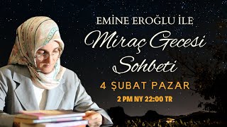 EMİNE EROĞLU İLE MİRAÇ GECESİ SOHBETİ [upl. by Kaitlin]