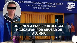 Maestro del CCH Naucalpan acusado de abuso a alumna es detenido [upl. by Regni]