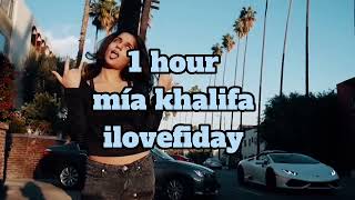 mi Khalifa 1 hour ilovefriday [upl. by Schaefer998]