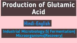 Industrial Microbiology5Production of Glutamic AcidFermentationRohitMane Scientistracademy [upl. by Ahsyekal]