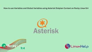 How to use Variables and Global Variables using Asterisk Dialplan Context on Rocky Linux 94 [upl. by Agbogla]