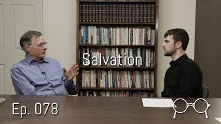 An Anabaptist View of Salvation — David Bercot — Ep 078 [upl. by Heiskell]