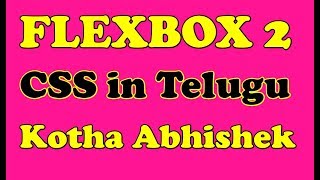 CSS Flex Box part 2 in Telugu by Kotha Abhishek [upl. by Ros]