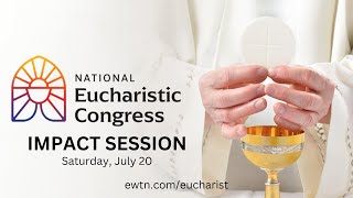 National Eucharistic Congress  July 20 2024 – Impact Session [upl. by Oilut631]