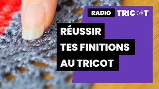 🔴 🎙️ ️Podcast Tricot  Radio Tricot  Réussir tes finitions au tricot [upl. by Initsed]