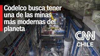 Desafíos de Codelco Proyecto busca dar vida útil por más de 40 años a la mina más icónica de Chile [upl. by Yrdnal]