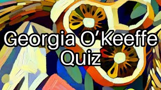 Test Your Knowledge on Georgia OKeeffe 🎨 How Much Do You Really Know [upl. by Aicenert]