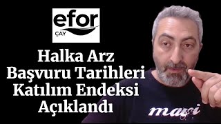 eforc Efor Çay Halka Arz Başvuru Tarihleri ve Katılım Endeksi Açıklandı [upl. by Elbart370]