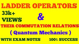 LADDER OPERATORS  COMMUTATION RELATIONS OF LADDER OPERATORS  QUANTUM MECHANICS  WITH EXAM NOTES [upl. by Munsey]