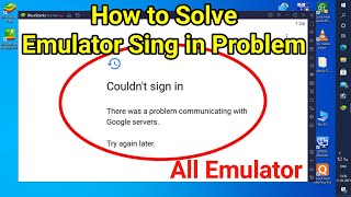 How to Solve Emulator Sign in problem  Couldnt Sign in in BlueStacks [upl. by Carie]