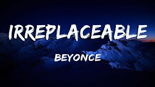 Irreplaceable  Beyonce Lyrics [upl. by Rolf]