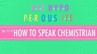 How to Speak Chemistrian Crash Course Chemistry 11 [upl. by Ramedlav]