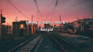 GEazy Halsey  Him amp I مترجمة [upl. by Attesoj]