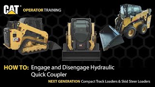 How to EngageDisengage the Quick Coupler on Next Generation Cat® Compact Track amp Skid Steer Loaders [upl. by Balliett]