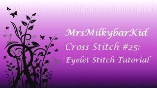 Cross Stitch 25 Eyelet Stitch Tutorial [upl. by Cost815]