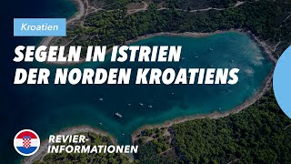 Yachtcharter Segeln in Kroatien  Istrien  Revierinformationen auf den Punkt gebracht [upl. by Yadnil]