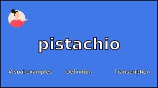 PISTACHIO  Meaning and Pronunciation [upl. by Aicnom651]