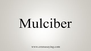 How To Say Mulciber [upl. by Erdnael655]