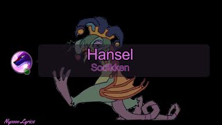 Sodikken  Hansel  English Lyrics [upl. by Teak]