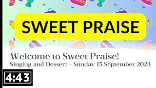 Sweet Praise  worship and desserts [upl. by Nur]