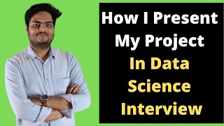 How I present My Project In Data Science Interview  Data Science Interview Preparation Must watch💥 [upl. by Stig105]