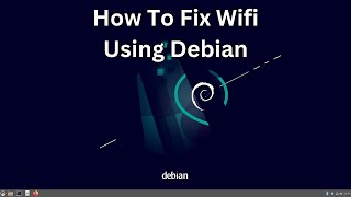 How To Fix Wifi Issues Within Debian Linux [upl. by Suiravaj]