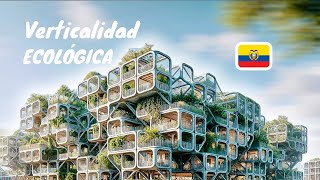 ¿Cómo se debe Expandir Ecuador entre la urbanización y la verticalidad 🇪🇨 [upl. by Gotthard519]