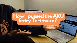 How I Passed The AKU Entry Test Twice  A Playlist  Aga Khan University Admission Guide 2022  MBBS [upl. by Nolie893]