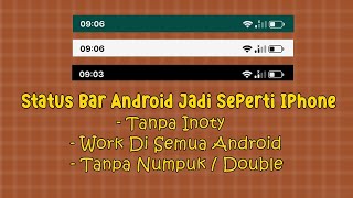 Cara Mengubah Status Bar Android Menjadi Iphone Tanpa Inoty Untuk Semua Android [upl. by Endres]