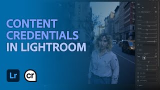 Get Credit and Build Trust with Content Credentials in Lightroom amp Leica  Adobe​ Lightroom [upl. by Dilks]