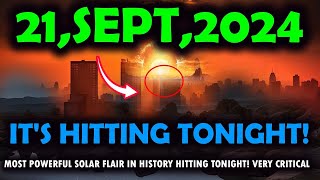 It’s Happening Tonight 21 September 2024  The Solar Flare Event of the Century [upl. by Aisatnaf242]