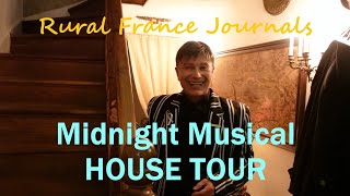 Rural France Journals Episode 182 Midnight Musical HOUSE TOUR [upl. by Adnorhs]