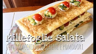 MILLEFOGLIE SALATA CON STRACCHINO ZUCCHINE E POMODORI  ricetta facile [upl. by Anpas]