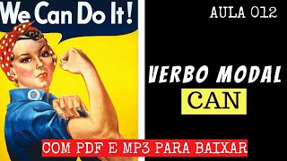 Verbo CAN em Inglês AFIRMATIVO NEGATIVO INTERROGATIVO  Aula de Inglês 12  PDF e MP3 para baixar [upl. by Roselyn]