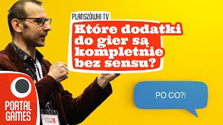 Planszówki TV  Które dodatki do gier są kompletnie bez sensu [upl. by Retsevlys]