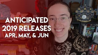 Anticipated 2019 Releases  April May amp June [upl. by Ellenrahc837]