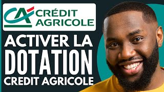 Comment Activer La Dotation Crédit Agricole  Nouveau 2024 [upl. by Agace]