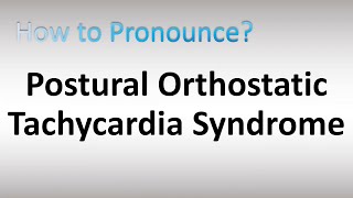 How to Pronounce Postural Orthostatic Tachycardia Syndrome POTS [upl. by Ellitnahc]